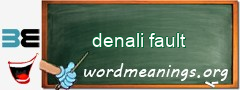 WordMeaning blackboard for denali fault
